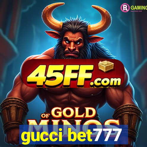 gucci bet777